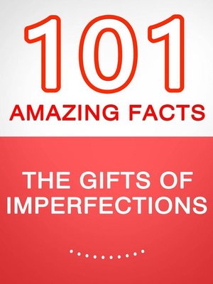 cover image of The Gifts of Imperfection--101 Amazing Facts You Didn't Know